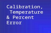 Calibration, Temperature & Percent Error What is Calibration? two closest lines calibration of any measuring device is: distance between two closest.