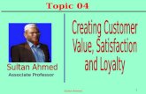 Sultan Ahmed 1 Topic 04. Sultan Ahmed 2 You would be able to answer the followings after reading the chapter: 1.Definitions: perceived value, satisfaction,