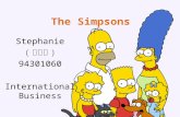 The Simpsons Stephanie ( 張菱玲 ) 94301060 International Business.