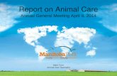 Report on Animal Care Annual General Meeting April 9, 2014 Mark Fynn Animal Care Specialist.