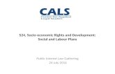 S24, Socio-economic Rights and Development: Social and Labour Plans Public Interest Law Gathering 24 July 2014.