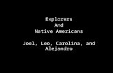 Explorers And Native Americans Joel, Leo, Carolina, and Alejandro.