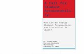 A Call for Student Accountability: How Can We Foster Student Preparedness and Discussion in Class? Dr. Ginni Fair, Eastern Kentucky University February.