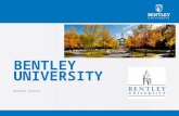 BENTLEY UNIVERSITY Andrew Cronin. QUICK FACTS  Student population of 4,168 undergraduates  Average class side of 26  82% of faculty hold a Doctrine.