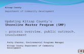 Kitsap County Department of Community Development Updating Kitsap County’s Shoreline Master Program (SMP) – process overview, public outreach, involvement.