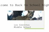 Welcome to Back to School Night! Los Cerritos Middle School.