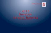 NEMOA Baseball 2013 Baseball Umpire Training PowerPoint created by John Hickey, 2012 Baseball Training Presentation created by John Hickey 1.