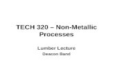 TECH 320 – Non-Metallic Processes Lumber Lecture Deacon Band.