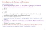 Masterclass 20141 Introduction to hands-on Exercise Aim of the exercise  Identify electrons (e), muons (  ), neutrinos( ) in the ATLAS detector  Types.