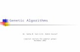 Genetic Algorithms Dr. Sadiq M. Sait & Dr. Habib Youssef (special lecture for oometer group) November 2003.
