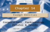 C14 - 1 Corporations, Partnerships, Estates & Trusts Chapter 14 Exempt Entities Copyright ©2010 Cengage Learning Corporations, Partnerships, Estates &
