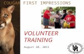 COUGAR FIRST IMPRESSIONS VOLUNTEER TRAINING August 20, 2015.