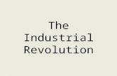 The Industrial Revolution. Which of the following statements do you most agree with? The greatest significance of the Industrial Revolution was A. The.