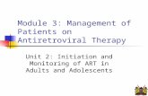 Module 3: Management of Patients on Antiretroviral Therapy Unit 2: Initiation and Monitoring of ART in Adults and Adolescents.