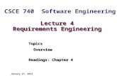 Lecture 4 Requirements Engineering TopicsOverview Readings: Chapter 4 January 27, 2014 CSCE 740 Software Engineering.