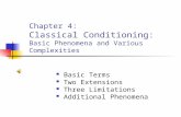 Chapter 4: Classical Conditioning: Basic Phenomena and Various Complexities Basic Terms Two Extensions Three Limitations Additional Phenomena.