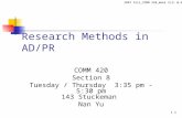 1 1 Research Methods in AD/PR COMM 420 Section 8 Tuesday / Thursday 3:35 pm -5:30 pm 143 Stuckeman Nan Yu 2007 Fall_COMM 420_Week 4(2) @ NY.