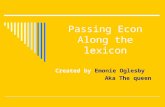 Passing Econ Along the lexicon Created by Emonie Oglesby Aka The queen.