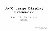UofC Large Display Framework Part II: Toolkit & Usage Fabrício Anastácio September, 2007.