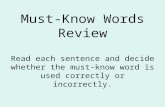 Must-Know Words Review Read each sentence and decide whether the must-know word is used correctly or incorrectly.