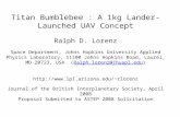 Titan Bumblebee : A 1kg Lander-Launched UAV Concept Ralph D. Lorenz Space Department, Johns Hopkins University Applied Physics Laboratory, 11100 Johns.
