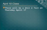 There will be a Unit 2 Test on Thursday April 17.