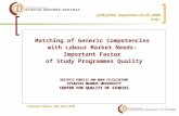 1 LJUBLJANA, September 23-25, 2009 Draft Matching of Generic Competencies with Labour Market Needs: Important Factor of Study Programmes Quality KĘSTUTIS.