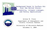 Background Ozone in Surface Air over the United States: Variability, Climate Linkages, and Policy Implications Arlene M. Fiore Department of Atmospheric.