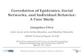 Coevolution of Epidemics, Social Networks, and Individual Behavior: A Case Study Joint work with Achla Marathe, and Madhav Marathe Jiangzhuo Chen Network.