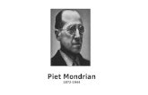 Piet Mondrian 1872-1944. Who was Piet Mondrian? Born March 7 th 1872, Amersfoort, Netherlands Died February 1 st 1944, Manhattan, NYC Co-founder of the.