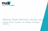 Making Seven Million Voices Count Using local stories to change national policy.