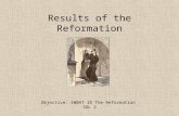 Results of the Reformation Objective: SWBAT ID The Reformation SOL 2.