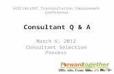 Consultant Q & A March 6, 2012 Consultant Selection Process ACEC/WisDOT Transportation Improvement Conference.