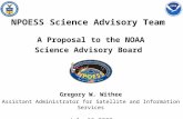 NPOESS Science Advisory Team Gregory W. Withee Assistant Administrator for Satellite and Information Services July 16,2003 A Proposal to the NOAA Science.