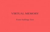 VIRTUAL MEMORY From Stallings Text. Hardware and Control Structures Memory references are dynamically translated into physical addresses at run time –A.