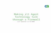 Making r11 Agent Technology talk through a Firewall Last Updated 12/19/2005.