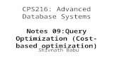 CPS216: Advanced Database Systems Notes 09:Query Optimization (Cost-based optimization) Shivnath Babu.