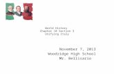 World History Chapter 10 Section 3 Unifying Italy November 7, 2013 Woodridge High School Mr. Bellisario.