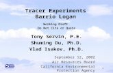 1 Tracer Experiments Barrio Logan Working Draft Do Not Cite or Quote Tony Servin, P.E. Shuming Du, Ph.D. Vlad Isakov, Ph.D. September 12, 2002 Air Resources.