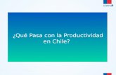 ¿ Qué Pasa con la Productividad en Chile? Gobierno de Chile | Corporación de Fomento de la Producción - CORFO 1.