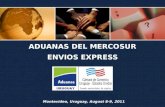 ADUANAS DEL MERCOSUR ENVIOS EXPRESS Montevideo, Uruguay, August 8-9, 2011.