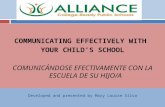 COMMUNICATING EFFECTIVELY WITH YOUR CHILD’S SCHOOL COMUNICÁNDOSE EFECTIVAMENTE CON LA ESCUELA DE SU HIJO/A Developed and presented by Mary Louise Silva.