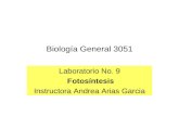 Biología General 3051 Laboratorio No. 9 Fotosíntesis Instructora Andrea Arias Garcia.