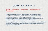 Documento tomado con fines educativos ¿QUÉ ES A.P.A. A.P.A. Significa American Psychological Asociation Esta organización ha publicado un Manual para.