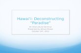 Hawai’i: Deconstructing “Paradise” An Intercultural Seminar Presented by Allison Brown October 24 th, 2012.