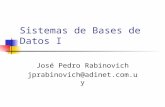 Sistemas de Bases de Datos I José Pedro Rabinovich jprabinovich@adinet.com.uy.