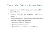 Tema. Ms. Office > Power Point  Veamos conocimientos para manejar Ms. Power Point.  Primero veremos sus funciones básicas y menús y,  En segundo lugar,