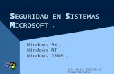S EGURIDAD EN S ISTEMAS M ICROSOFT ® Windows 9x ® Windows NT ® Windows 2000 ® Fco. Javier Rubiales y Miguel Herreros.