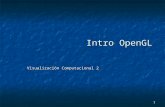 1 Intro OpenGL Visualización Computacional 2. 2 ¿Qué es OpenGL? OpenGL es una biblioteca para el desarrollo de gráficos por computadora en 2D y 3D multiplataforma.