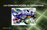 LA COMUNICACIÓN ALTERNATIVA 25 April 2015La comunicación alternativa Claudia Cruz.